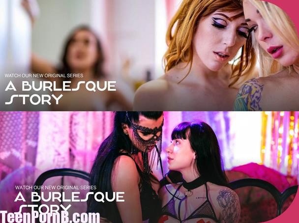 Romi Rain, Lauren Phillips, Cherie Deville, Charlotte Sartre A Burlesque Story Episodes 1 2